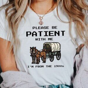 Please Be Patient With Me I'm From The 1900s Shirt